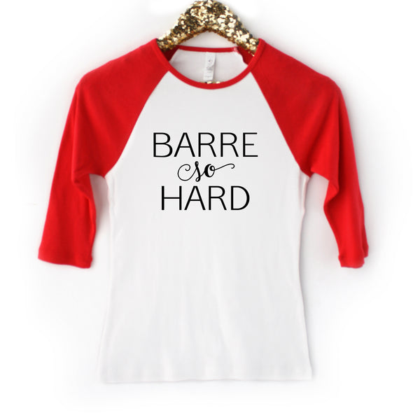 Barre So Hard Raglan